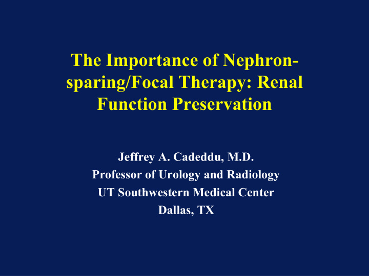the importance of nephron sparing focal therapy renal