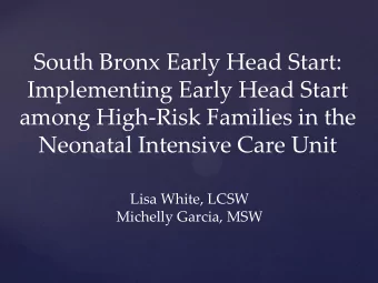 South Bronx Early Head Start:  Implementing Early Head Start  among High-Risk Families in the