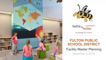 FULTON PUBLIC  SCHOOL DISTRICT  Facility Master Planning  December 4, 2018 ABOUT HOLLIS + MILLER