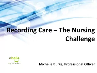 Challenge  Michelle Burke, Professional Officer  In attempting to arrive at the truth, I  have