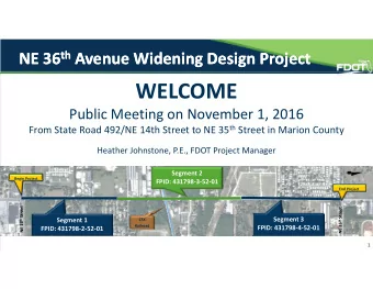 WELCOME Public Meeting on November 1, 2016  P bli M  i  N  b  1 2016 From State Road 492/NE 14th