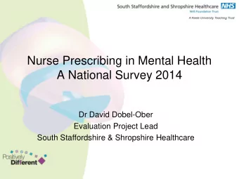Nurse Prescribing in Mental Health  A National Survey 2014  Dr David Dobel-Ober  Evaluation Project