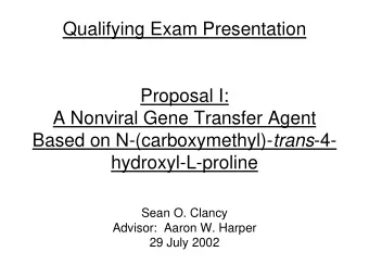 Qualifying Exam Presentation  Proposal I:  A Nonviral Gene Transfer Agent Based on