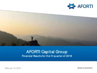 AFORTI Capital Group  Financial Results for the IV quarter of 2018  February 14, 2019  INDEX  Key