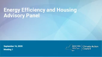 Energy Efficiency and Housing  Advisory Panel  September 16, 2020  Meeting 1  1  Logistics and