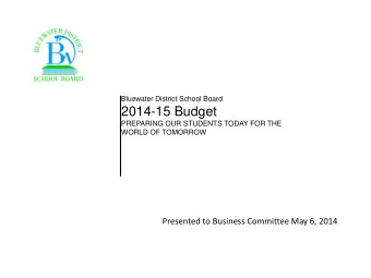 2014-15 Budget  PREPARING OUR STUDENTS TODAY FOR THE  WORLD OF TOMORROW  Presented to Business