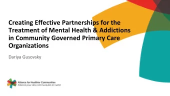 Treatment of Mental Health &amp; Addictions  in Community Governed Primary Care  Organizations