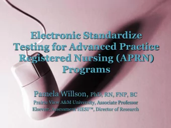 Electronic Standardize  Testing for Advanced Practice  Registered Nursing (APRN)  Programs Pamela