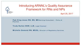 Framework for RNs and NPs  April 25, 2017 Pam King-Jesso RN, BN, MN N u r s i n g  C o n s u l t a