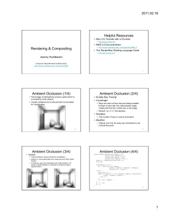 Helpful Resources  Misc CG Tutorials with a CS-slant  http://www.fundza.com  RMS 3.0