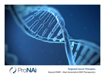 Targeted Cancer Therapies Beyond PARP  Next Generation DDR Therapeutics Safe Harbor Statement