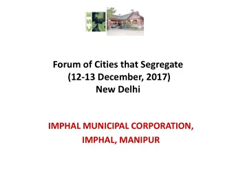 (12-13 December, 2017)  New Delhi  IMPHAL MUNICIPAL CORPORATION,  IMPHAL, MANIPUR  Existing Status