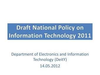 Department of Electronics and Information  Technology (DeitY)  14.05.2012  Outline of Presentation