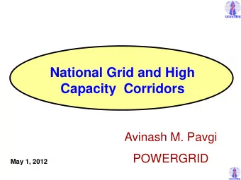 Capacity  Corridors  Avinash M. Pavgi  POWERGRID  May 1, 2012  Area : 1010,000 SQ KMS  Population :