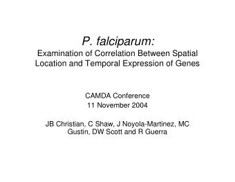 P. falciparum:  Examination of Correlation Between Spatial  Location and Temporal Expression of