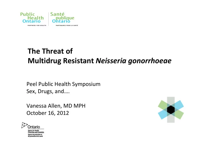 the threat of multidrug resistant neisseria gonorrhoeae