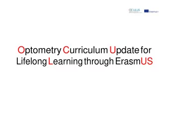 Optometry  Curriculum  Update  for Lifelong Learning through ErasmUS  Participating institutions