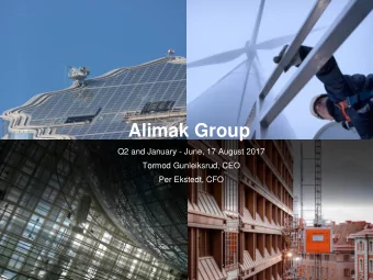 Alimak Group  Q2 and January - June, 17 August 2017  Tormod Gunleiksrud, CEO  Per Ekstedt, CFO  Q2