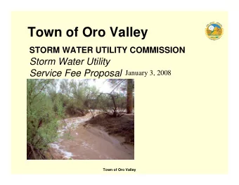Town of Oro Valley  STORM WATER UTILITY COMMISSION  Storm Water Utility Service Fee Proposal