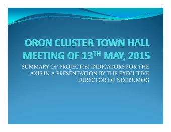 SUMMARY OF PROJECT(S) INDICATORS FOR THE  SUMMARY OF PROJECT(S) INDICATORS FOR THE  AXIS IN A