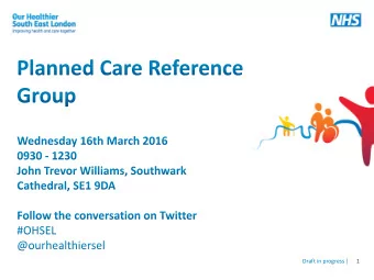 Draft in progress |  1  1. Why planned care orthopaedic services need to change  -  Discussion