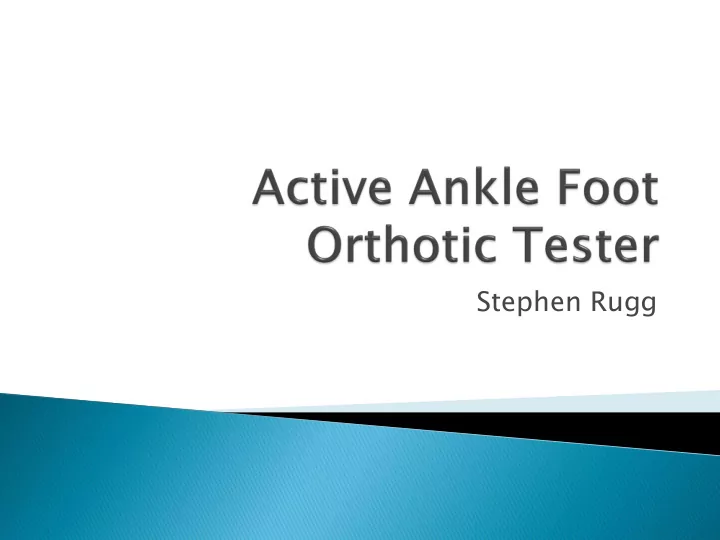 stephen rugg ankle foot orthotics are used by individuals