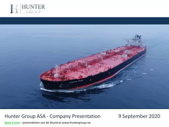 Hunter Group ASA - Company Presentation               9 September 2020 Save a tree  presentation