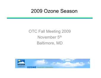 2009 Ozone Season  OTC Fall Meeting 2009 November 5 th  Baltimore MD  Baltimore, MD  Current