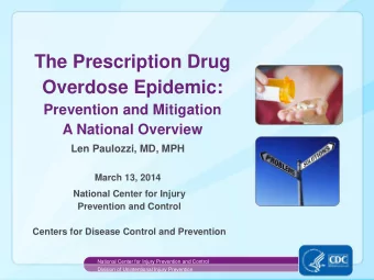 The Prescription Drug  Overdose Epidemic:  Prevention and Mitigation  A National Overview  Len