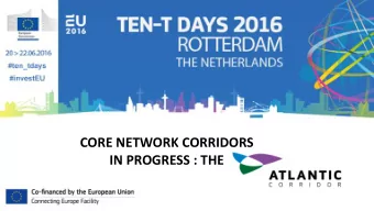 IN PROGRESS : THE A TLANTIC C ORRIDOR , PART OF A EUROPEAN NETWORK  According to:  Regulation (EU)