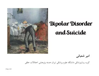 Bipolar D  Bipolar Disorder  Bipolar D  Bipolar Disorder  sorder  sorder  and Suicide  and Suicide