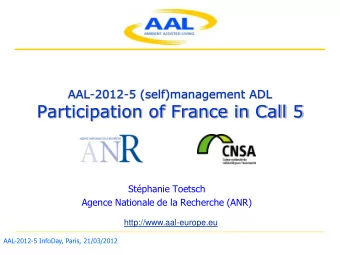 Participation of France in Call 5  Stphanie Toetsch  Agence Nationale de la Recherche (ANR)