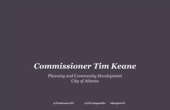 Commissioner Tim Keane  Planning and Community Development  City of Atlanta  @TimKeaneATL