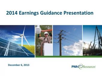 2014 Earnings Guidance Presentation  December 6, 2013  Safe Harbor Statement  Statements made in