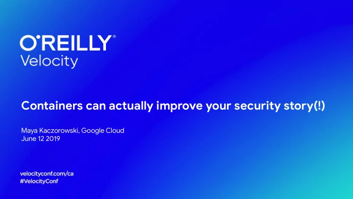 containers can actually improve your security story
