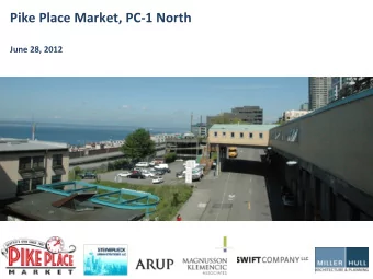 Pike Place Market, PC  1 North June 28, 2012  Guiding Principles To guide design and future