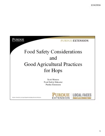 Food Safety Considerations  and  Good Agricultural Practices  for Hops  Scott Monroe  Food Safety