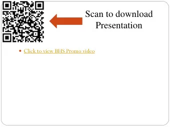 Scan to download  Presentation  Click to view BHS Promo video  Scan to download  Presentation