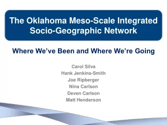 Socio-Geographic Network  Where Weve Been and Where Were Going  Carol Silva  Hank