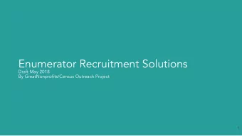 Enumerator Recruitment Solutions  Draft May 2018  By GreatNonprofits/Census Outreach Project  1