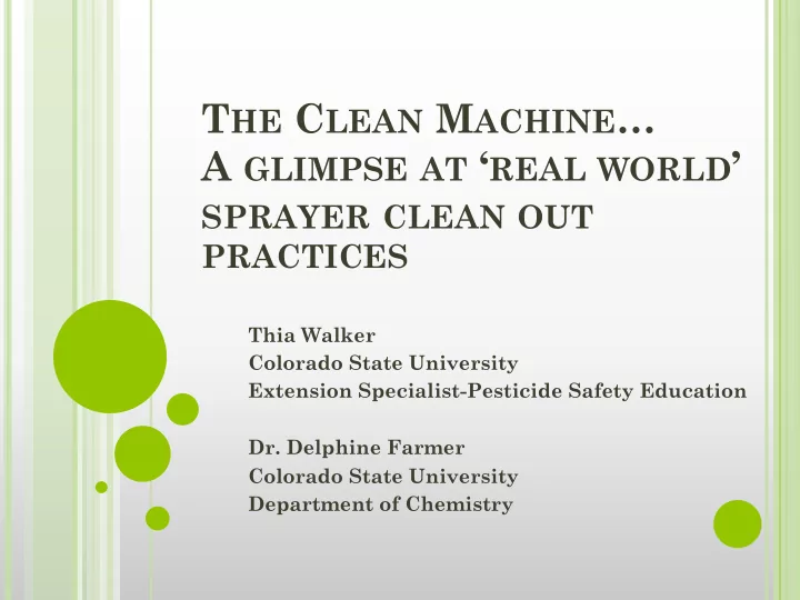 t he c lean m achine a glimpse at real world sprayer
