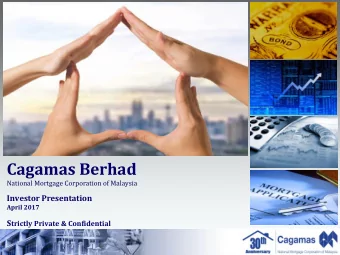 Cagamas Berhad National Mortgage Corporation of Malaysia  Investor Presentation April 2017 S