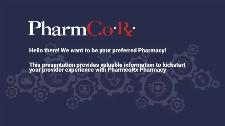 hello there we want to be your preferred pharmacy this
