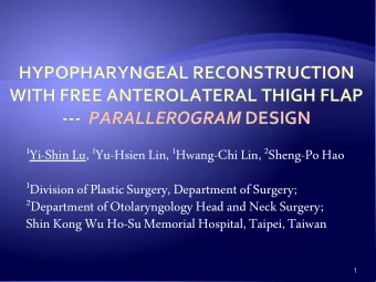HYPOPHARYNGEAL RECONSTRUCTION  WITH FREE ANTEROLATERAL THIGH FLAP --- PARALLEROGRAM DESIGN 1