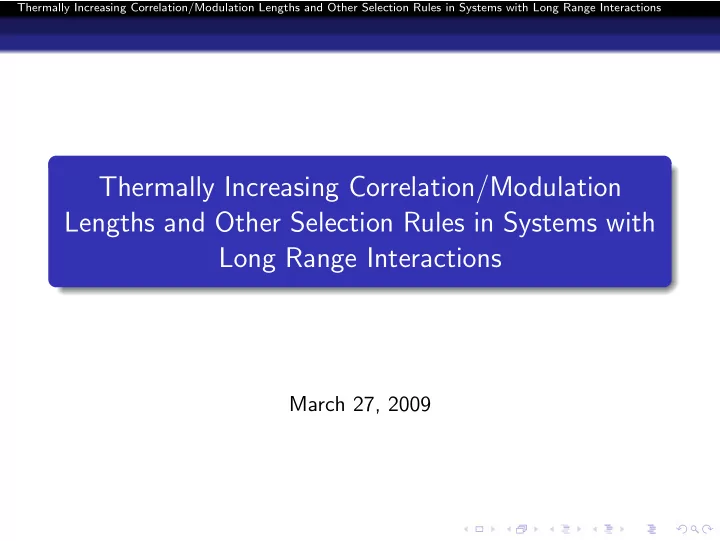 thermally increasing correlation modulation lengths and