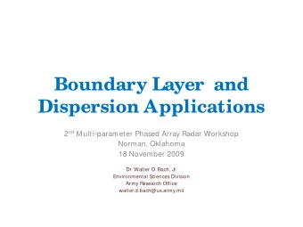 Boundary Layer  and  Dispersion Applications 2 nd M ulti-parameter Phased Array Radar Workshop