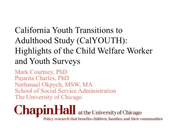 California Youth Transitions to  Adulthood Study (CalYOUTH):  Highlights of the Child Welfare