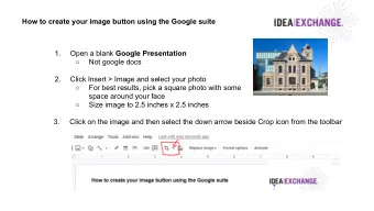 How to create your image button using the Google suite  1. Open a blank Google Presentation