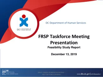 Presentation  Feasibility Study Report December 13, 2019  1 DRAFT UNDER DELIBERATIVE REVIEW