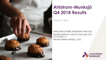 Q4 2018 Results  February 14, 2018  HANS SOHLSTRM, PRESIDENT AND CEO  SAKARI AHDEKIVI, DEPUTY CEO